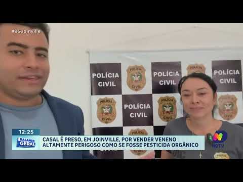 Casal é preso, em Joinville, por vender veneno altamente perigoso como se fosse pesticida orgânico